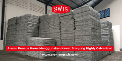 Mengapa Harus Menggunakan Kawat Bronjong Highly Galvanized?